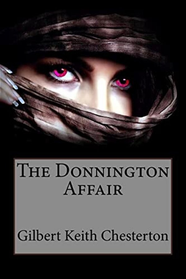 The Donnington Affair Gilbert Keith Chesterton-..