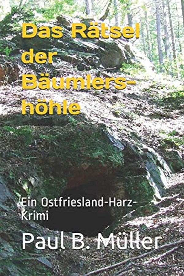 Das Rätsel Der Bäumlershöhle: Ein Ostfriesland-Harz-krimi-..