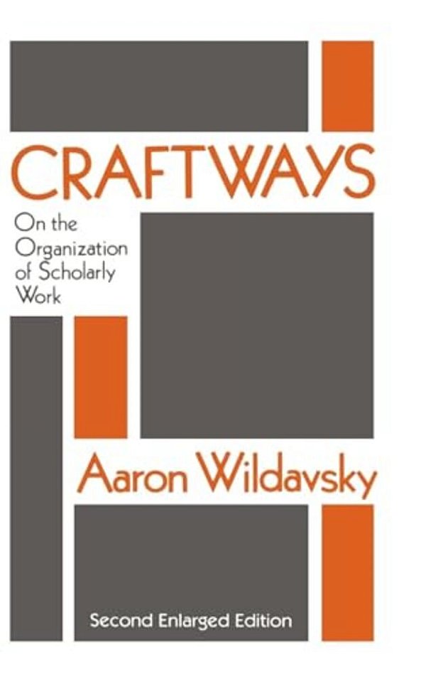 Craftways: On The Organization Of Scholarly Work-..