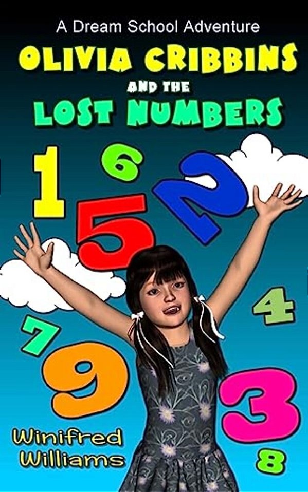 Olivia Cribbins And The Lost Numbers: A Dream School Adventure-..