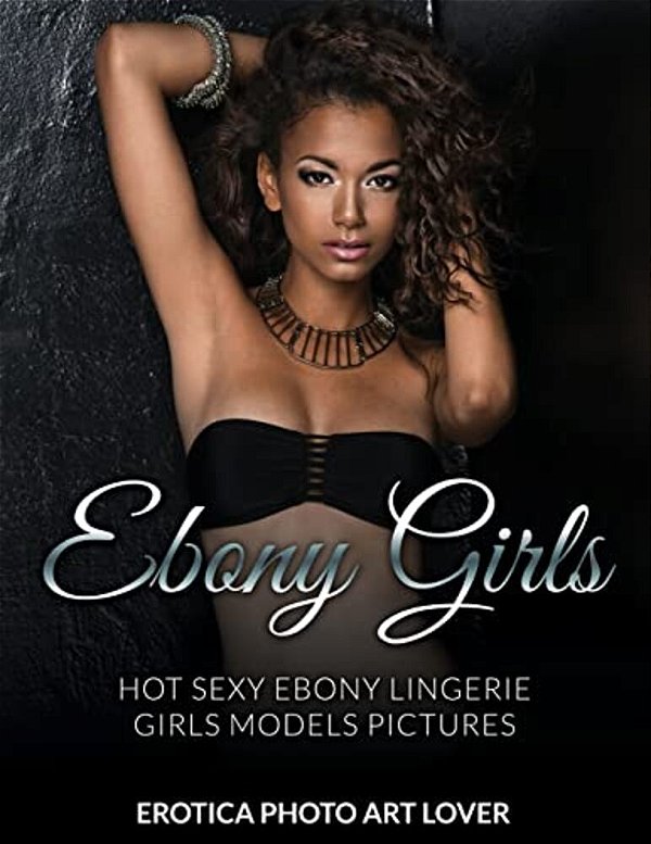 Ebony Girls: Hot Sexy Ebony Lingerie Girls Models Pictures-..