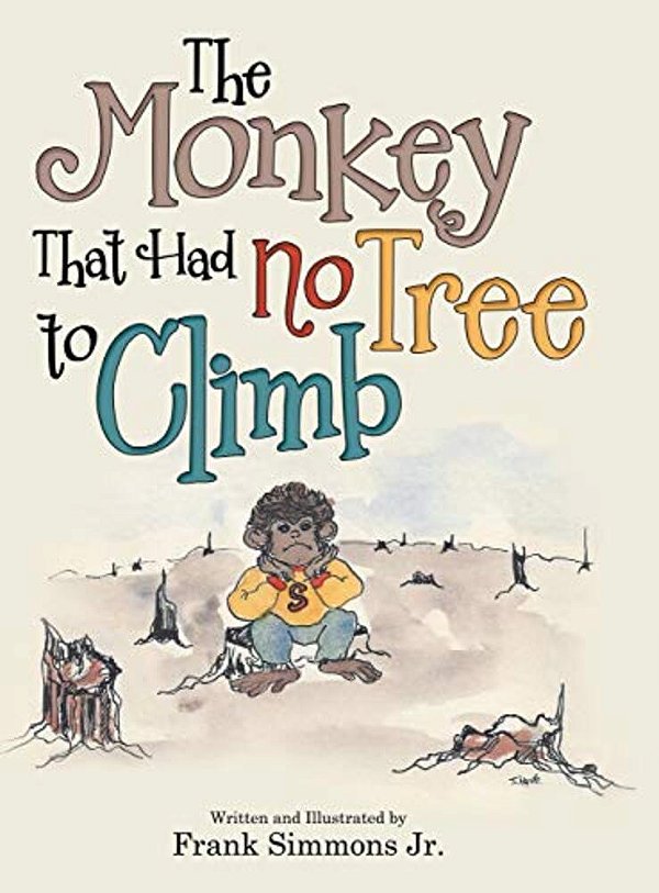 The Monkey That Had No Tree To Climb: A Story For Children-..