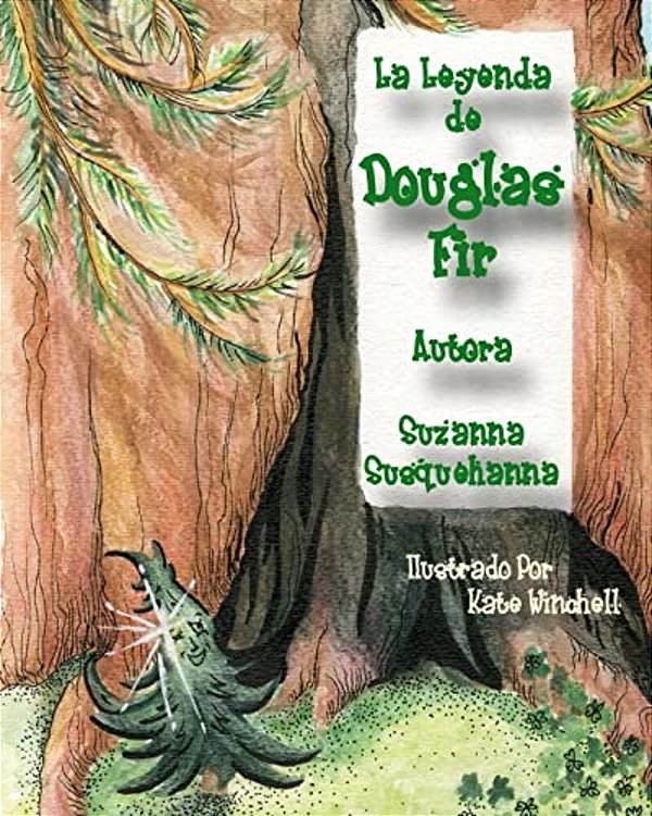 La Leyenda De Douglas Fir: Douglas Fir Y El Espiritu De La Navidad-..
