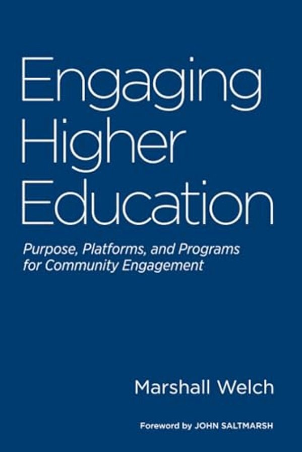 Engaging Higher Education: Purpose, Platforms, And Programs For Community Engagement-..