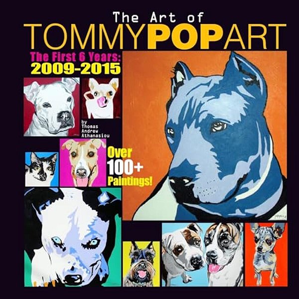 The Art Of Tommy Pop Art: The First 6 Years: 2009-2015-..