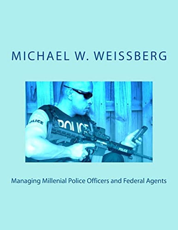 Managing Millenial Police Officers And Federal Agents-..