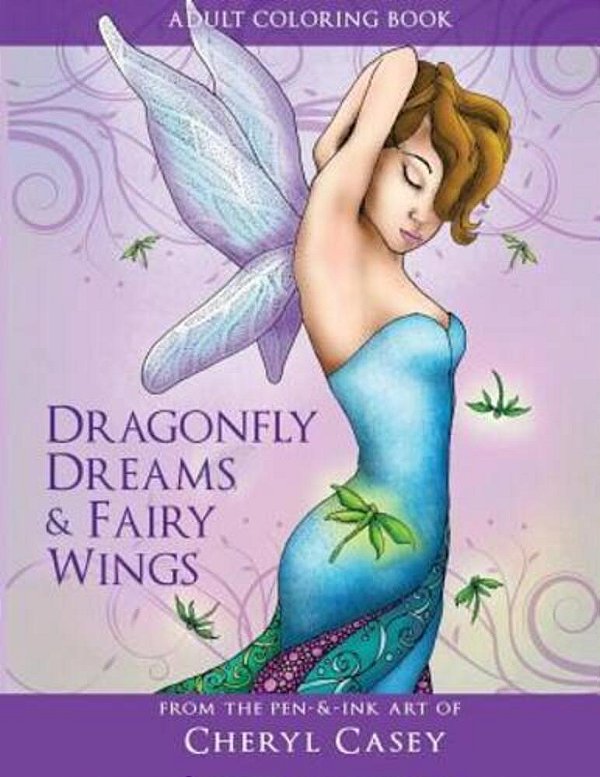 Adult Coloring Book: Dragonfly Dreams And Fairy Wings: Coloring Books For Grown-Ups-..
