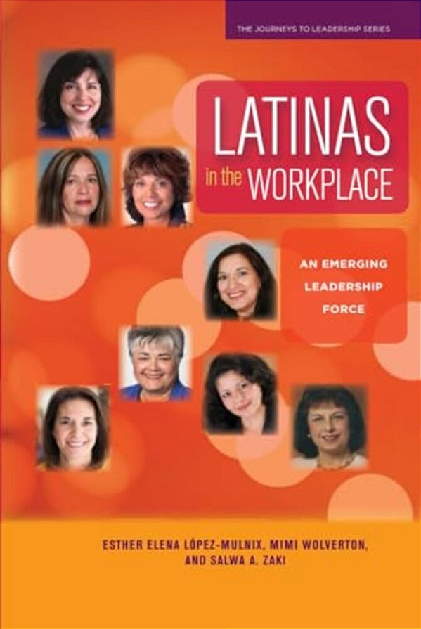 Latinas In The Workplace: An Emerging Leadership Force-..
