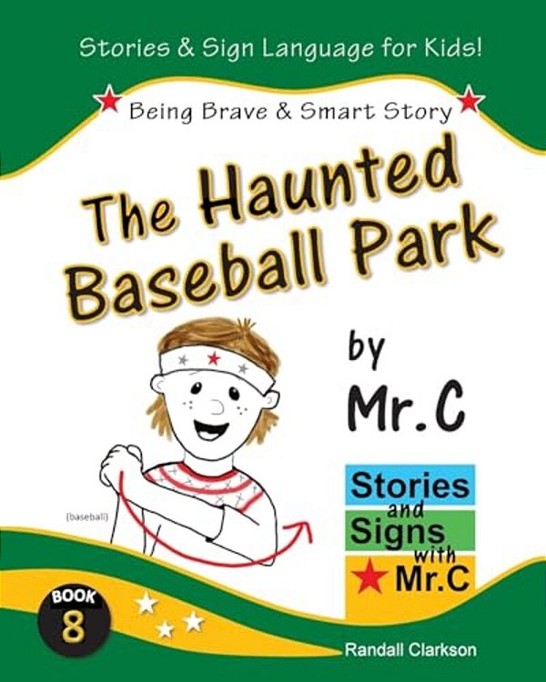 The Haunted Baseball Park: Being Brave & Smart (Asl Sign Language Signs)-..