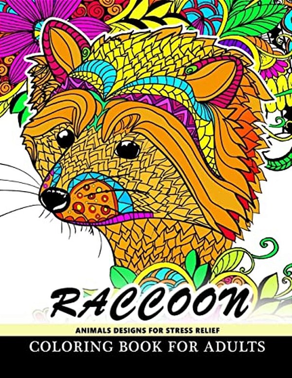 Raccoon Animals Designs For Stress Relief Coloring Book For Adults: Designs For Inspiration & Relaxation, Stress Relieving And Relaxing Patterns-..
