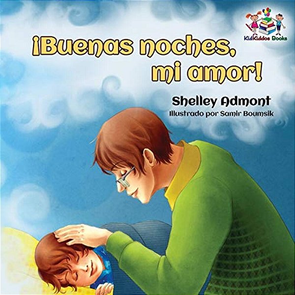 ¡Buenas Noches, Mi Amor!: Goodnight, My Love! - Spanish Children's Book-..