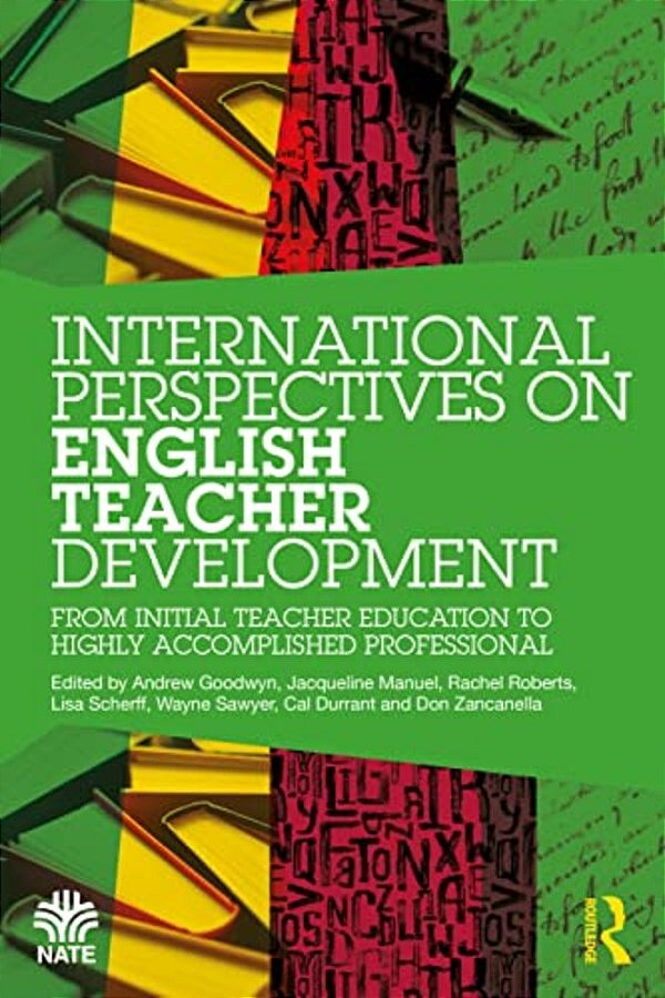 International Perspectives On English Teacher Development: From Initial Teacher Education To Highly Accomplished Professional-..