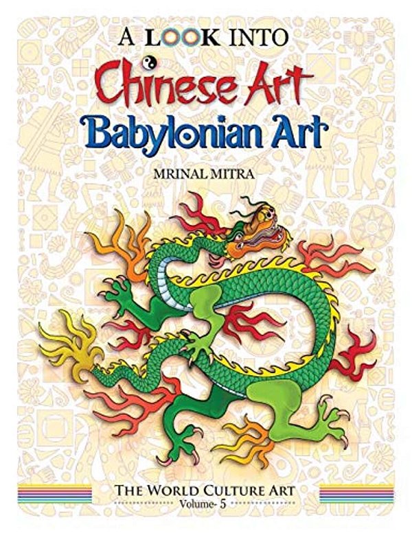 A Look Into Chinese Art, Babylonian Art-..