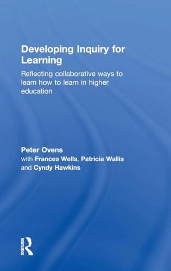 Developing Inquiry For Learning: Reflecting Collaborative Ways To Learn How To Learn In Higher Education-..