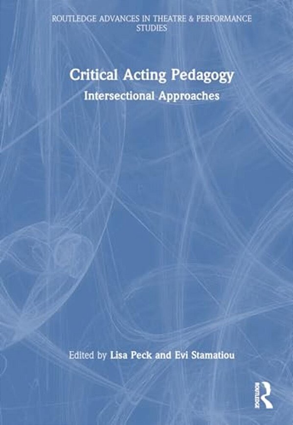 Critical Acting Pedagogy: Intersectional Approaches-..