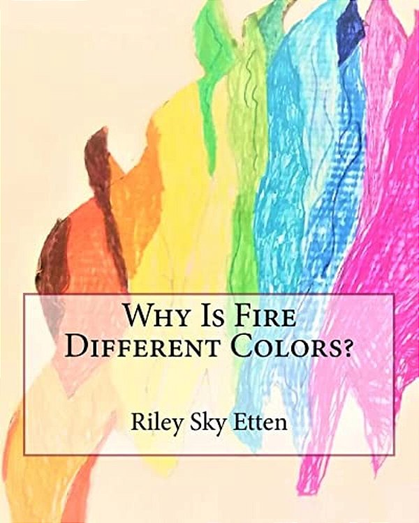 Why Is Fire Different Colors?-..