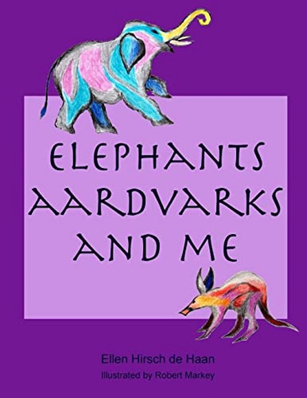 Elephants, Aardvarks And Me-..