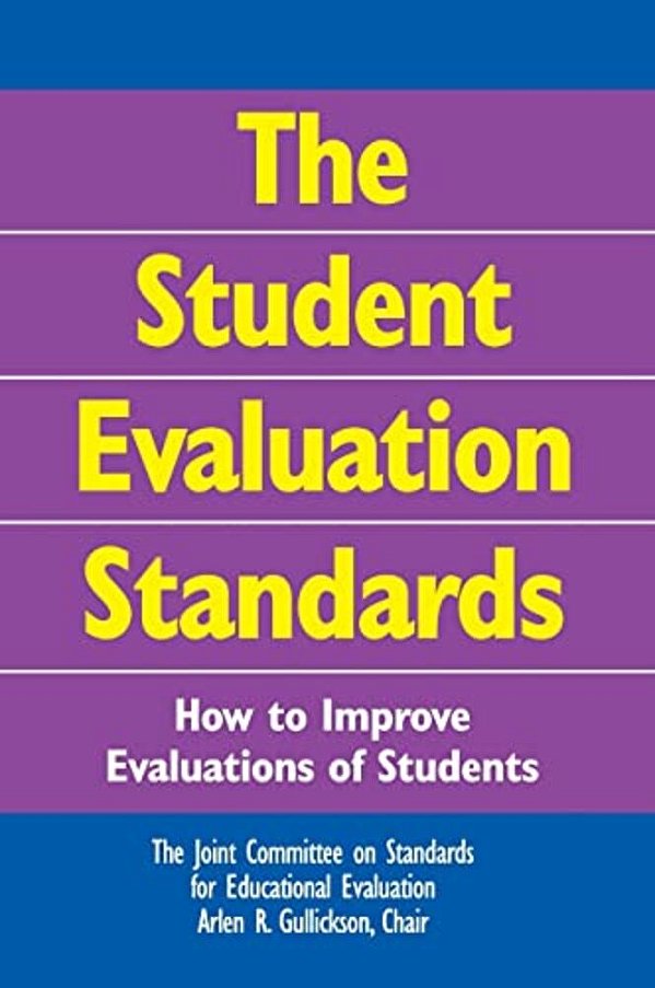 The Student Evaluation Standards: How To Improve Evaluations Of Students-..