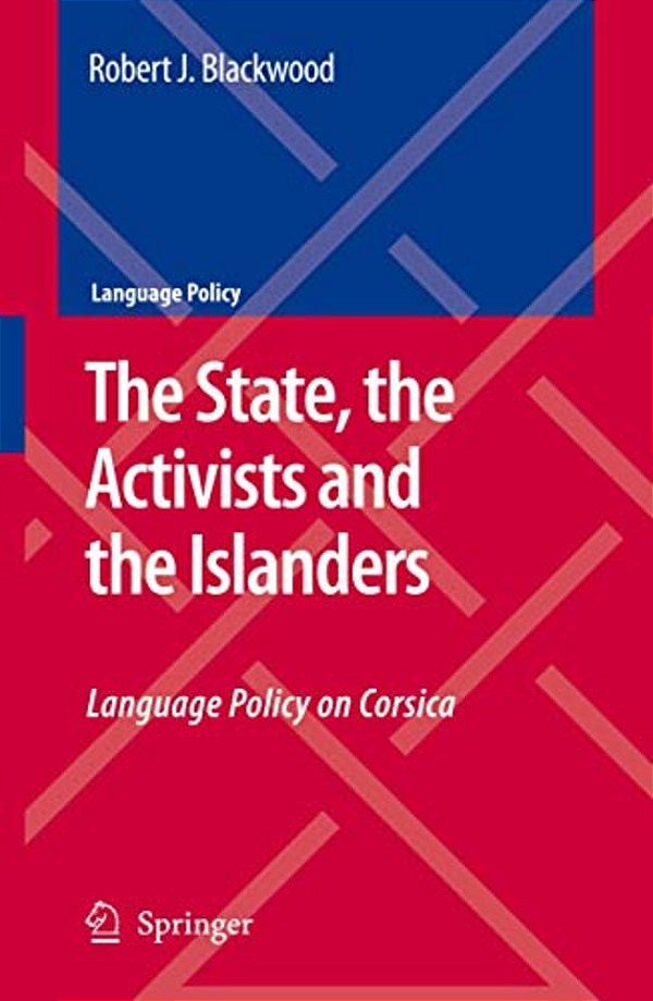 The State, The Activists And The Islanders: Language Policy On Corsica-..