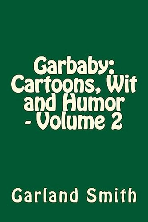 Garbaby: Cartoons, Wit And Humor - Volume 2-..