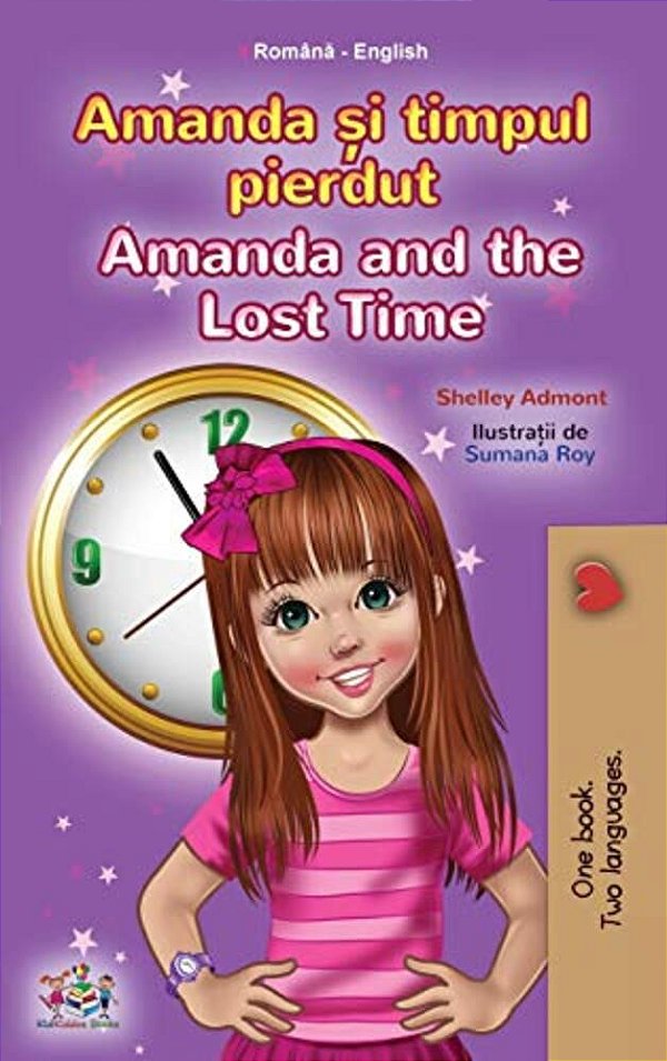 Amanda And The Lost Time (Romanian English Bilingual Book For Kids)-..