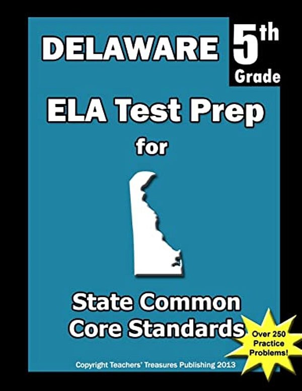 Delaware 5Th Grade Ela Test Prep: Common Core Learning Standards-..