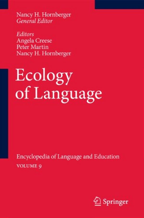 Ecology Of Language: Encyclopedia Of Language And Education Volume 9-..