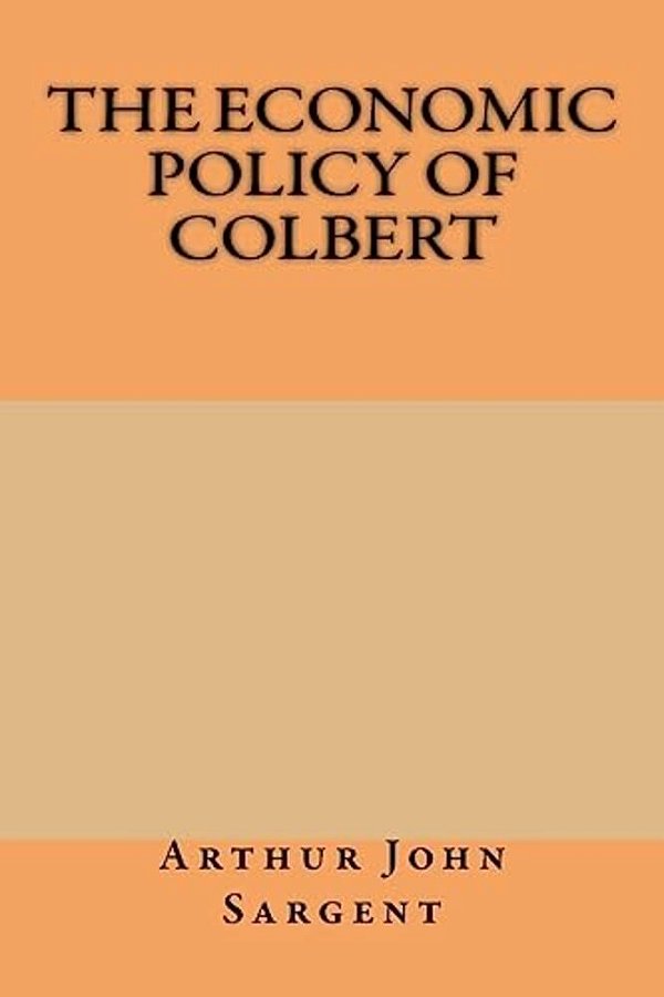 The Economic Policy Of Colbert-..