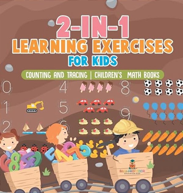 2-In-1 Learning Exercises For Kids: Counting And Tracing Children's Math Books-..
