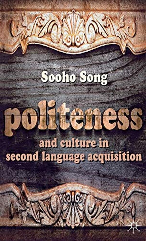 Politeness And Culture In Second Language Acquisition-..