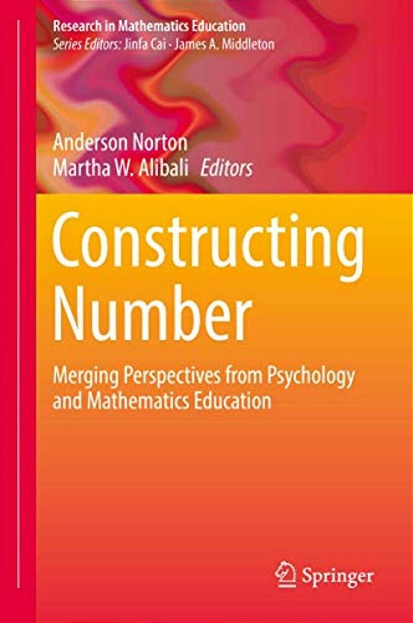 Constructing Number: Merging Perspectives From Psychology And Mathematics Education-..