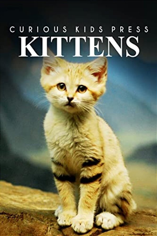 Kittens - Curious Kids Press-..