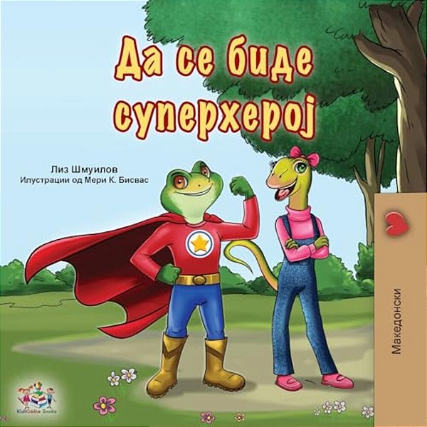Being A Superhero (Macedonian Book For Kids)-..