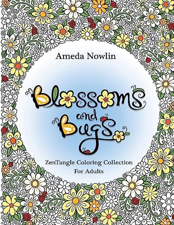 Blossoms And Bugs: Zentangle Coloring Book For Adults-..
