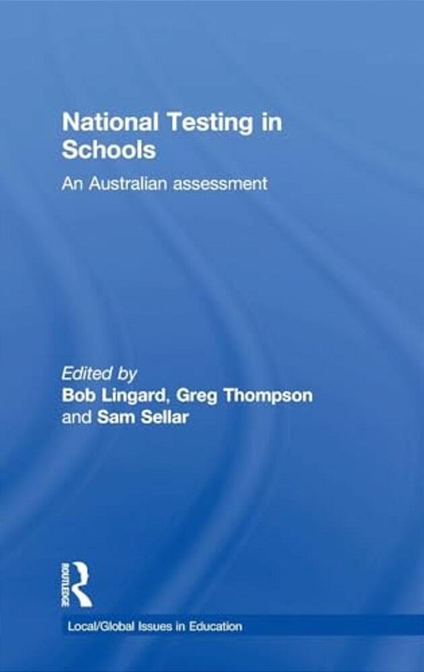 National Testing In Schools: An Australian Assessment-..