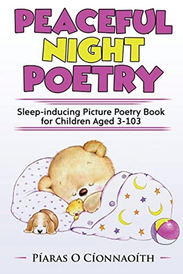 Peaceful Night Poetry: Sleep-Inducing Picture Poetry Book For Children Aged 3-103-..