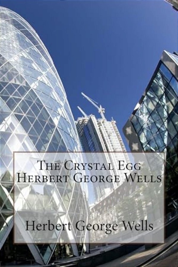 The Crystal Egg Herbert George Wells-..