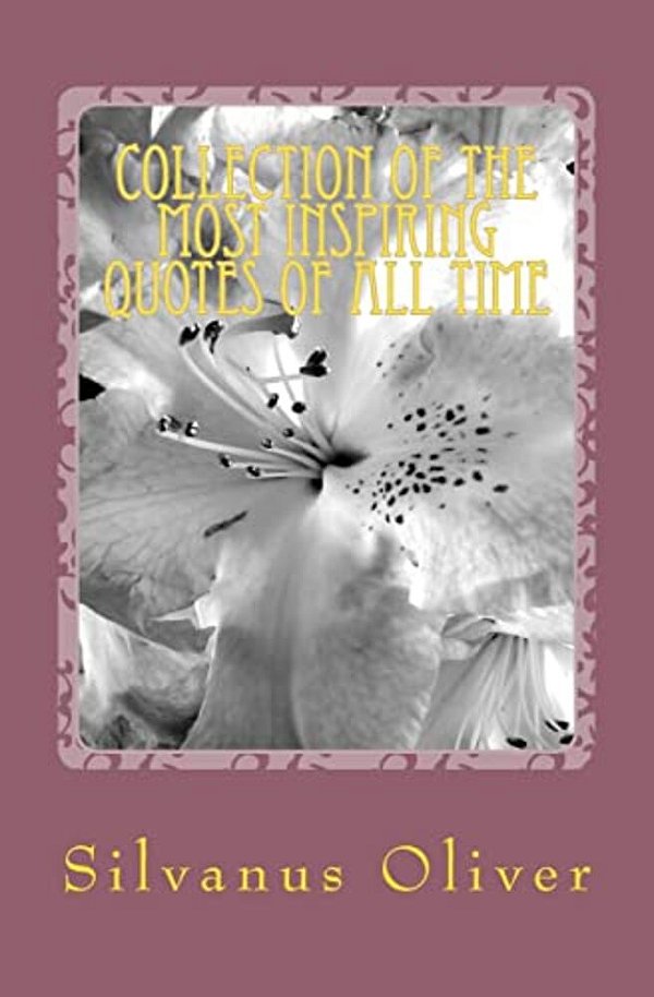 Collection Of The Most Inspiring Quotes Of All Time-..