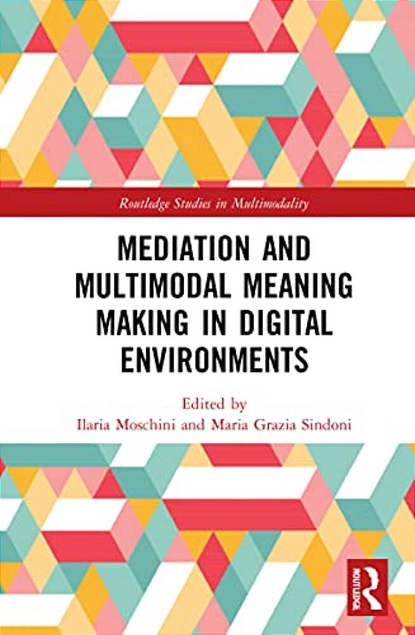 Mediation And Multimodal Meaning Making In Digital Environments-..