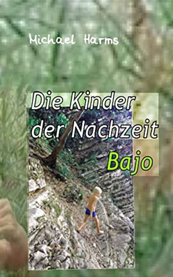 Die Kinder Der Nachzeit. Bajo-..