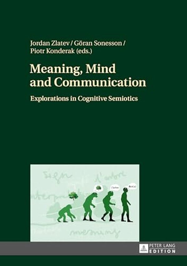 Meaning, Mind And Communication: Explorations In Cognitive Semiotics-..