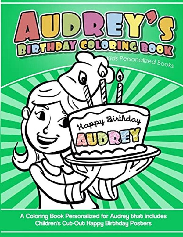 Audrey's Birthday Coloring Book Kids Personalized Books: A Coloring Book Personalized For Audrey That Includes Children's Cut Out Happy Birthday Poste-..
