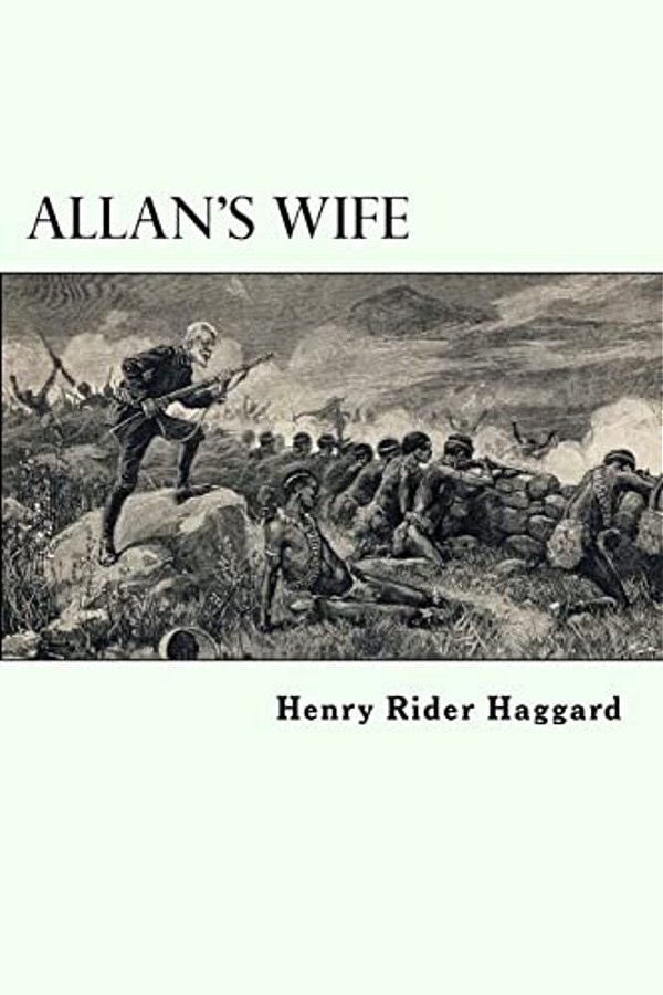 Allan's Wife: Allan Quatermain #13-..