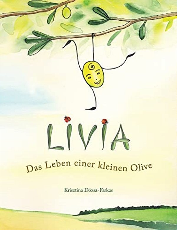 Livia: Das Leben Einer Kleinen Olive-..