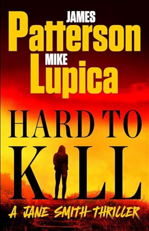 Hard To Kill: A Jane Smith Thriller-..