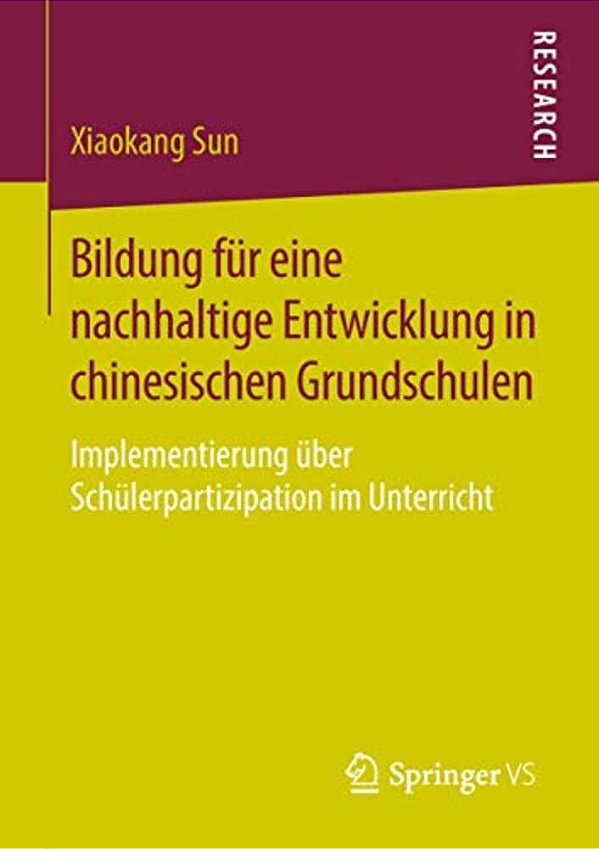 Bildung Für Eine Nachhaltige Entwicklung In Chinesischen Grundschulen: Implementierung Über Schülerpartizipation Im Unterricht-..