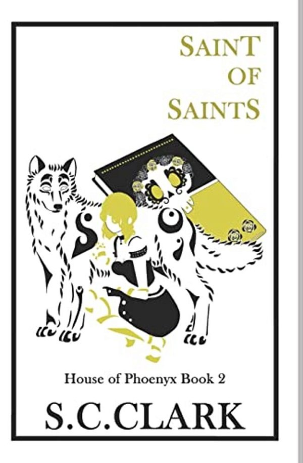 Saint Of Saints: House Of Phoenyx Book 2-..