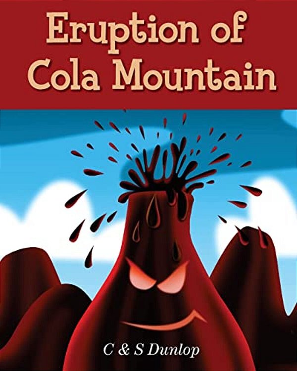 Children's Books: "Eruption Of Cola Mountain" Illustrated Children's Stories For Kids Ages 4-8-..