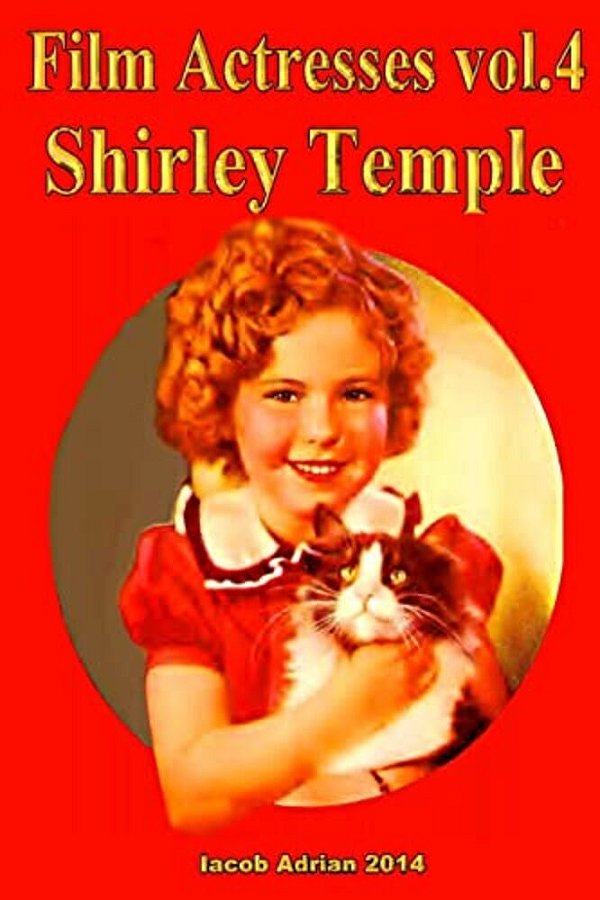 Film Actresses Vol.2 Shirley Temple: Part 1-..