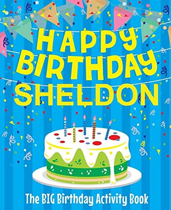 Happy Birthday Sheldon - The Big Birthday Activity Book: Personalized Children's Activity Book-..